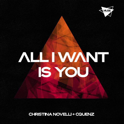 Christina Novelli & Cquenz - All I Want Is You